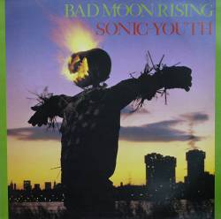 Sonic Youth : Bad Moon Rising